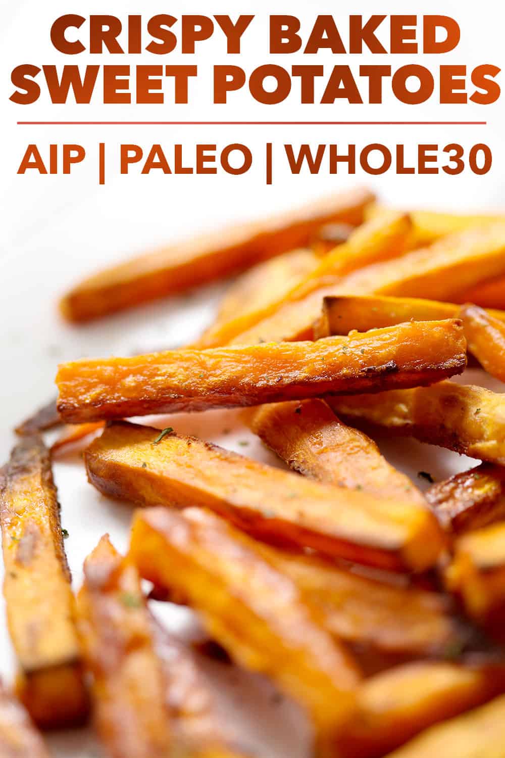 Crispy Sweet Potato Fries - Whole30, Paleo