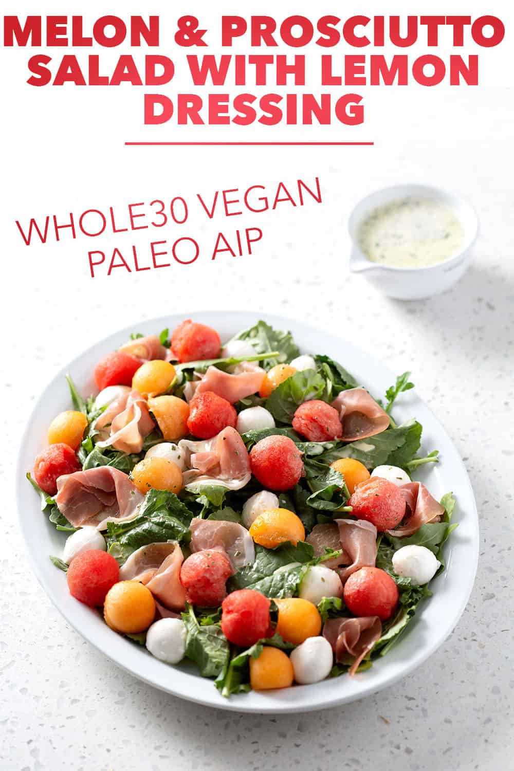 Melon Prosciutto Salad Platter with Lemon Salad Dressing